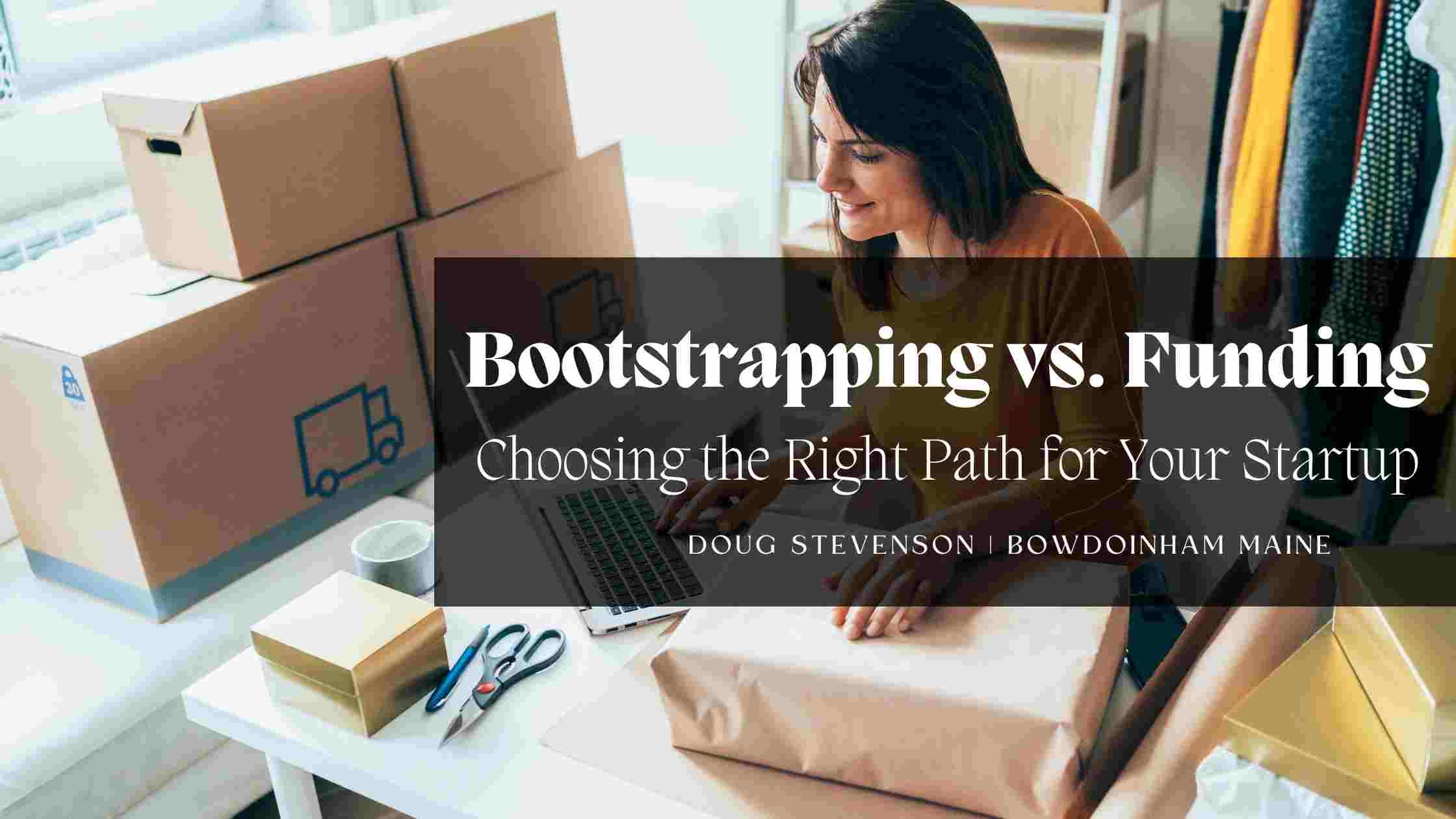 Bootstrapping vs. Funding: Choosing the Right Path for Your Startup