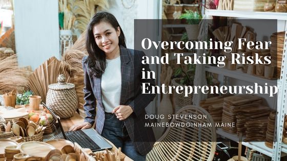 Overcoming Fear and Taking Risks in Entrepreneurship