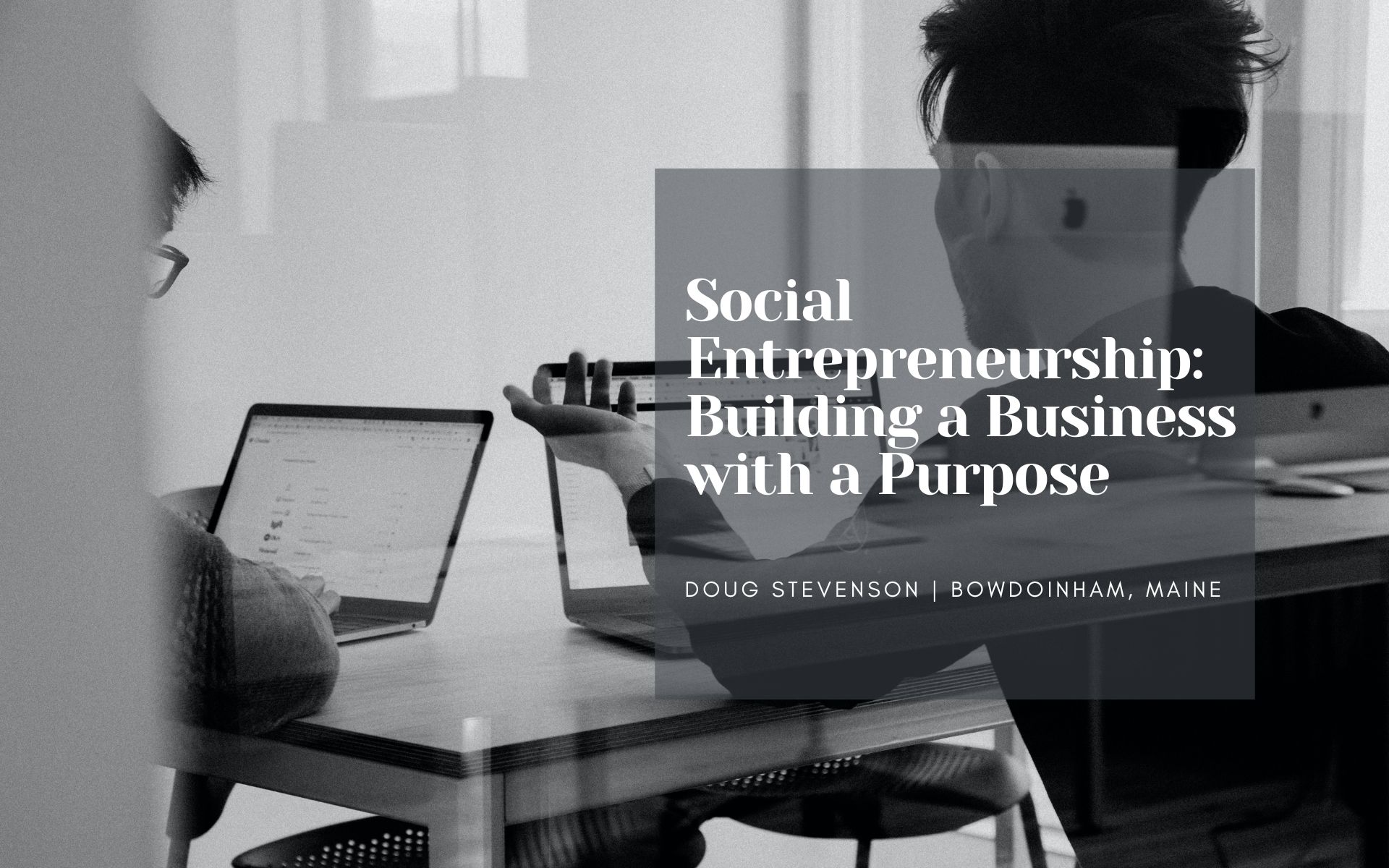 Social Entrepreneurship: Building a Business with a Purpose